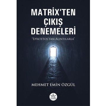 Matrix’ten Çıkış Denemeleri - Mehmet Emin Özgül - Elpis Yayınları