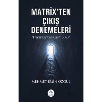 Matrix’ten Çıkış Denemeleri - Mehmet Emin Özgül - Elpis Yayınları