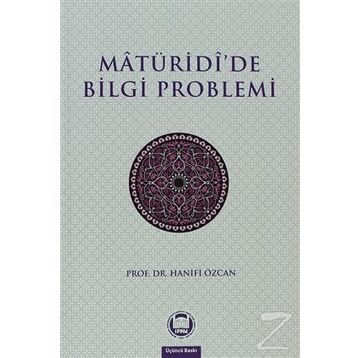 MATURIDIDE BILGI PROBLEMI - HANIFI ÖZCAN