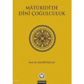 MATURIDIDE DINI ÇOĞULCULUK - HANIFI ÖZCAN