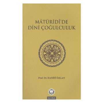 MATURIDIDE DINI ÇOĞULCULUK - HANIFI ÖZCAN