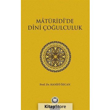 MATURIDIDE DINI ÇOĞULCULUK - HANIFI ÖZCAN