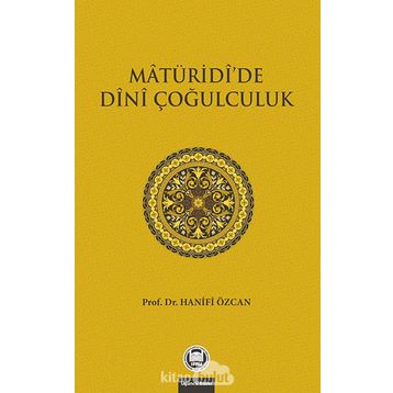 MATURIDIDE DINI ÇOĞULCULUK - HANIFI ÖZCAN