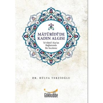 Matüridi'de Kadın Algısı - Hülya Terzioğlu