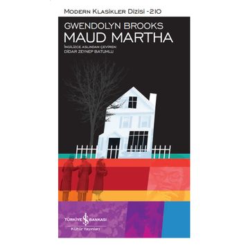 Maud Martha Ciltli Gwendolyn Brooks