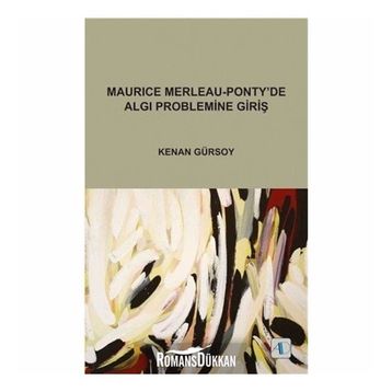 Maurice Merleau - Ponty’de Algı Problemine Giriş - Prof. Dr. Kenan Gürsoy