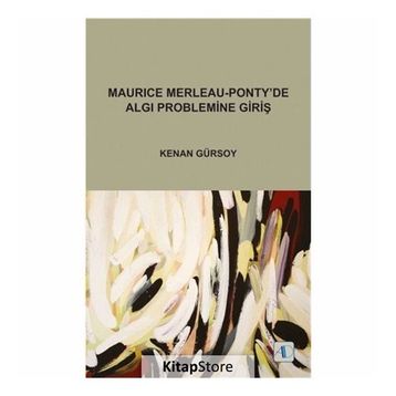 Maurice Merleau - Ponty’de Algı Problemine Giriş - Prof. Dr. Kenan Gürsoy