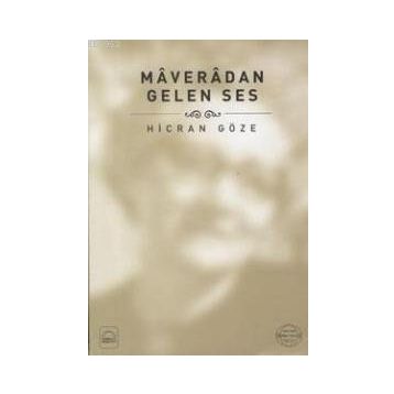MAVERADAN GELEN SES - HICRAN GÖZE
