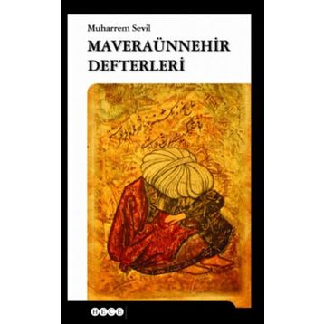 MAVERAÜNNEHIR DEFTERLERI - MUHARREM SEVIL