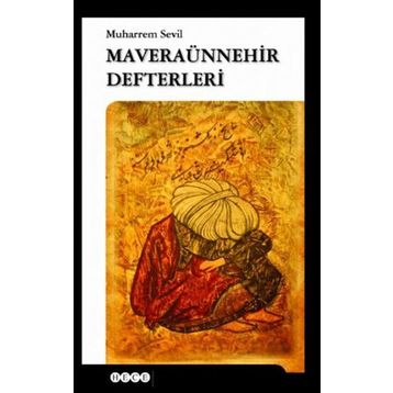 MAVERAÜNNEHIR DEFTERLERI - MUHARREM SEVIL