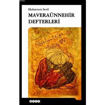 MAVERAÜNNEHIR DEFTERLERI - MUHARREM SEVIL