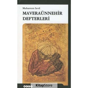 MAVERAÜNNEHIR DEFTERLERI - MUHARREM SEVIL