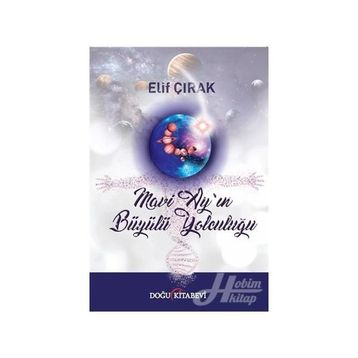 Mavi Ay'ın Büyülü Yolculuğu - Elif Çırak