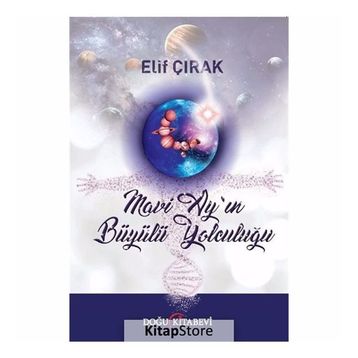 Mavi Ay'ın Büyülü Yolculuğu - Elif Çırak