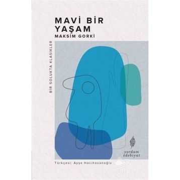 Mavi Bir Yaşam - Maksim Gorki
