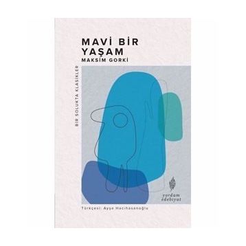 Mavi Bir Yaşam - Maksim Gorki