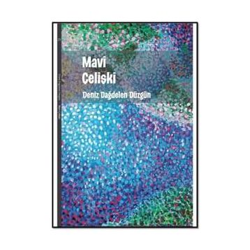 Mavi Çelişki - Deniz Dağdelen Düzgün