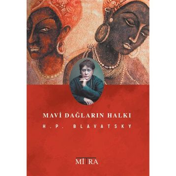 MAVI DAĞLARIN HALKI - HELENA PETROVNA BLAVATSKY