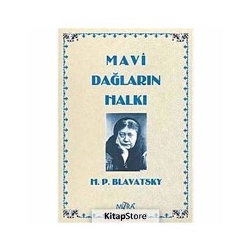 MAVI DAĞLARIN HALKI - HELENA PETROVNA BLAVATSKY
