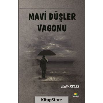 Mavi Düşler Vagonu - Kadir Keleş