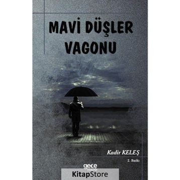 Mavi Düşler Vagonu - Kadir Keleş