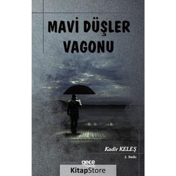 Mavi Düşler Vagonu - Kadir Keleş