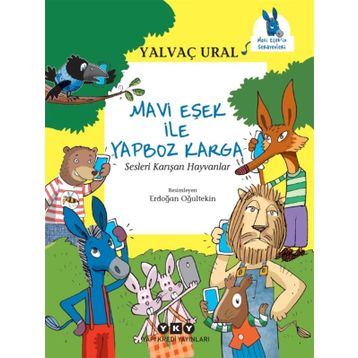 Mavi Eşek ile Yapboz Karga - Sesleri Karışan Hayvanlar - Yalvaç Ural