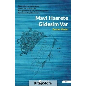 Mavi Hasrete Gidesim Var - Destan Özden