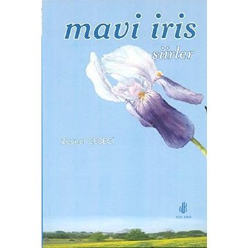 MAVI İRİS ŞİİRLER - ZEYNEP CEBECI