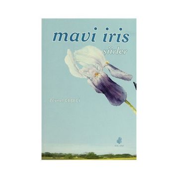 MAVI İRİS ŞİİRLER - ZEYNEP CEBECI