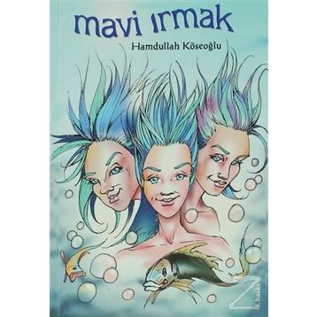 Mavi Irmak - Hamdullah Köseoğlu