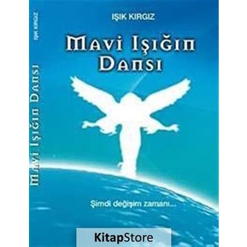 MAVI IŞIĞIN DANSI - IŞIK KIRGIZ