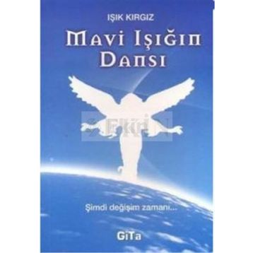 MAVI IŞIĞIN DANSI - IŞIK KIRGIZ