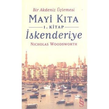 MAVI KITA 1 - İSKENDERİYE BIR AKDENIZ ÜÇLEMESİ - NICHOLAS WOODSWORTH