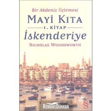 MAVI KITA 1 - İSKENDERİYE BIR AKDENIZ ÜÇLEMESİ - NICHOLAS WOODSWORTH