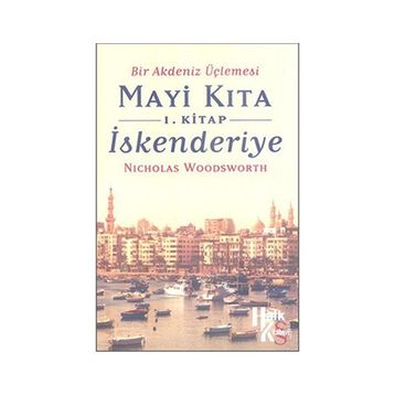 MAVI KITA 1 - İSKENDERİYE BIR AKDENIZ ÜÇLEMESİ - NICHOLAS WOODSWORTH