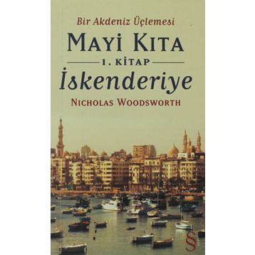MAVI KITA 1 - İSKENDERİYE BIR AKDENIZ ÜÇLEMESİ - NICHOLAS WOODSWORTH