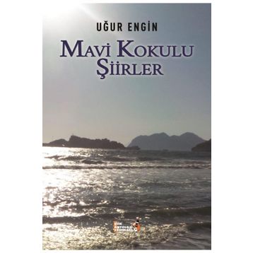 Mavi Kokulu Şiirler - Uğur Engin