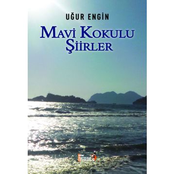 Mavi Kokulu Şiirler - Uğur Engin