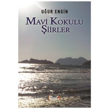 Mavi Kokulu Şiirler - Uğur Engin