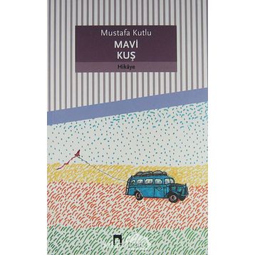 Mavi Kuş - Mustafa Kutlu