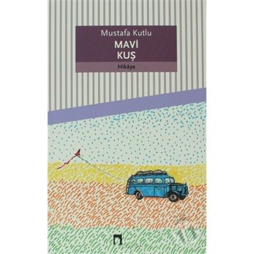 Mavi Kuş - Mustafa Kutlu