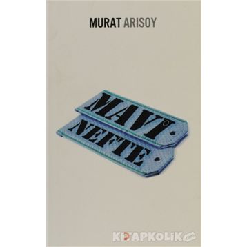 MAVI NEFTE - MURAT ARISOY