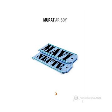 MAVI NEFTE - MURAT ARISOY