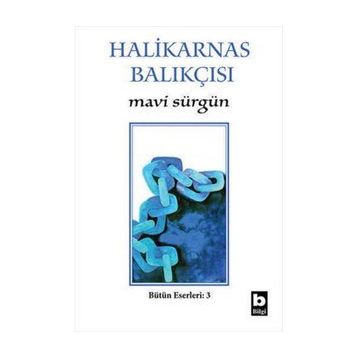 Mavi Sürgün - Halikarnas Balıkçısı