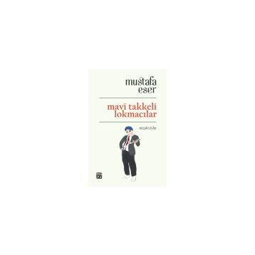 Mavi Takkeli Lokmacılar - Mustafa Eser
