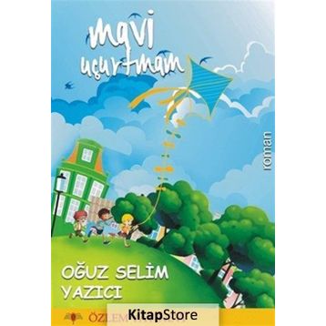 Mavi Uçurtmam - Oğuz Selim Yazıcı