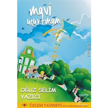Mavi Uçurtmam - Oğuz Selim Yazıcı
