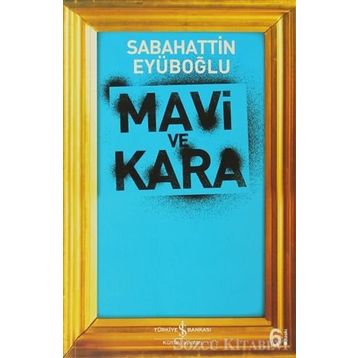 MAVI VE KARA - SABAHATTIN EYÜBOĞLU