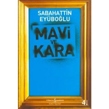 MAVI VE KARA - SABAHATTIN EYÜBOĞLU